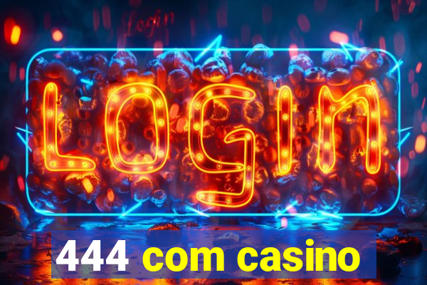 444 com casino